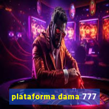 plataforma dama 777